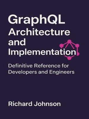 cover image of GraphQL Architecture and Implementation